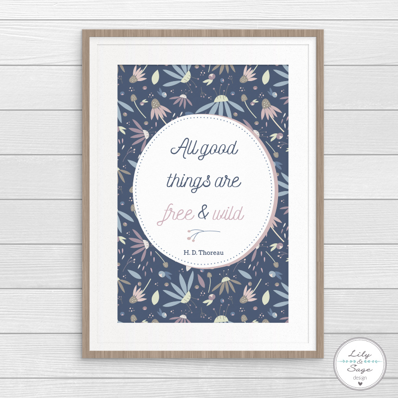 Citazione da stampare: All good things are free and wild - Lily&Sage Design